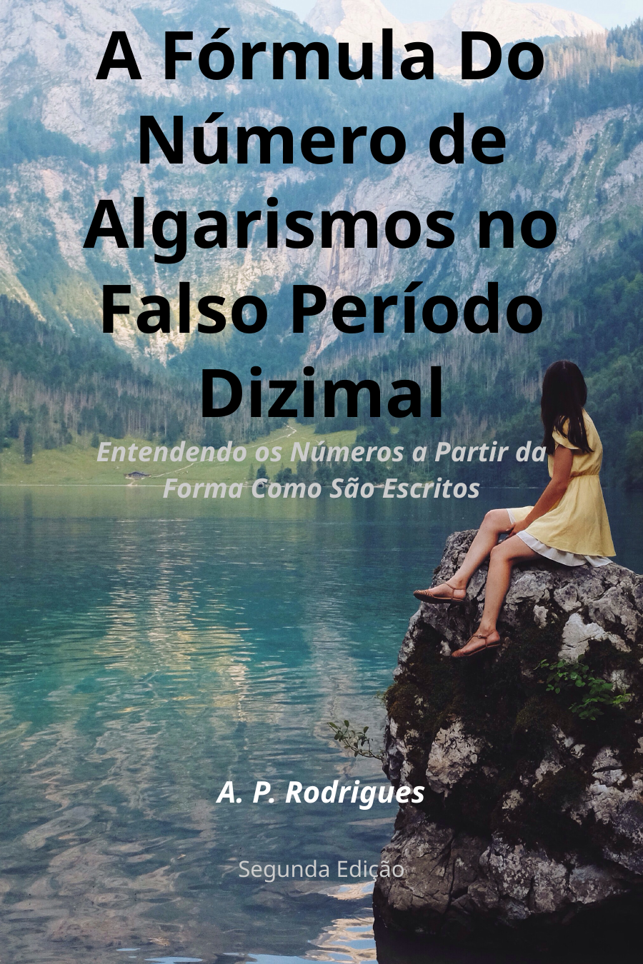 Capa do livro A Fórmula Do Número de Algarismos no Falso Período Dizimal: Entendendo os Números a Partir da Forma Como São Escritos